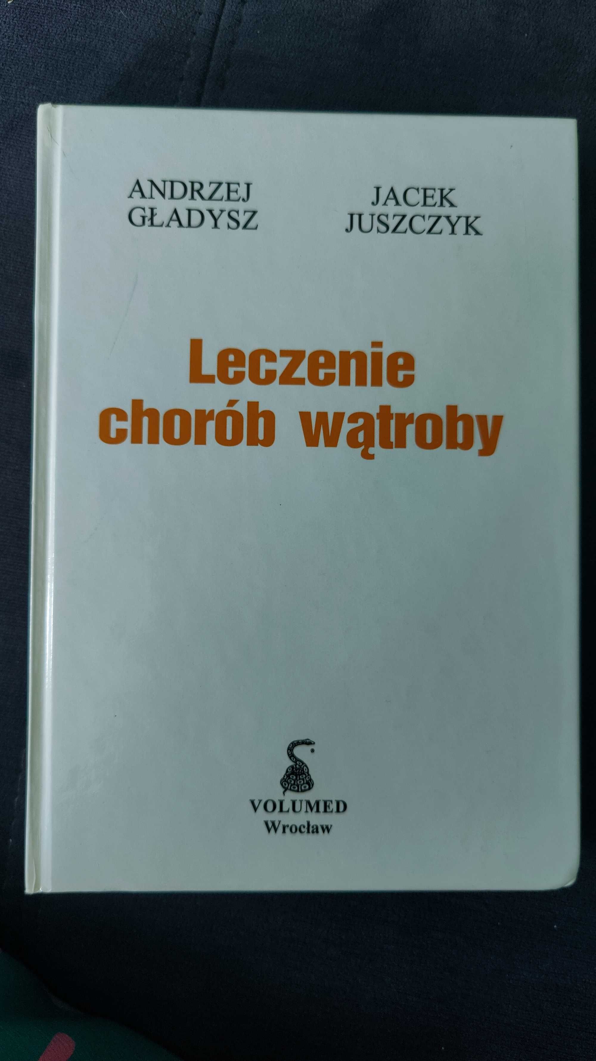 Leczenie chorób wątroby Andrzej Gładysz Jacek Juszczyk