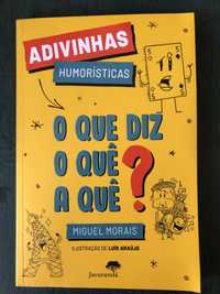 Livro de Adivinhas: “O Que Diz O Quê A Quê?”- Miguel Morais