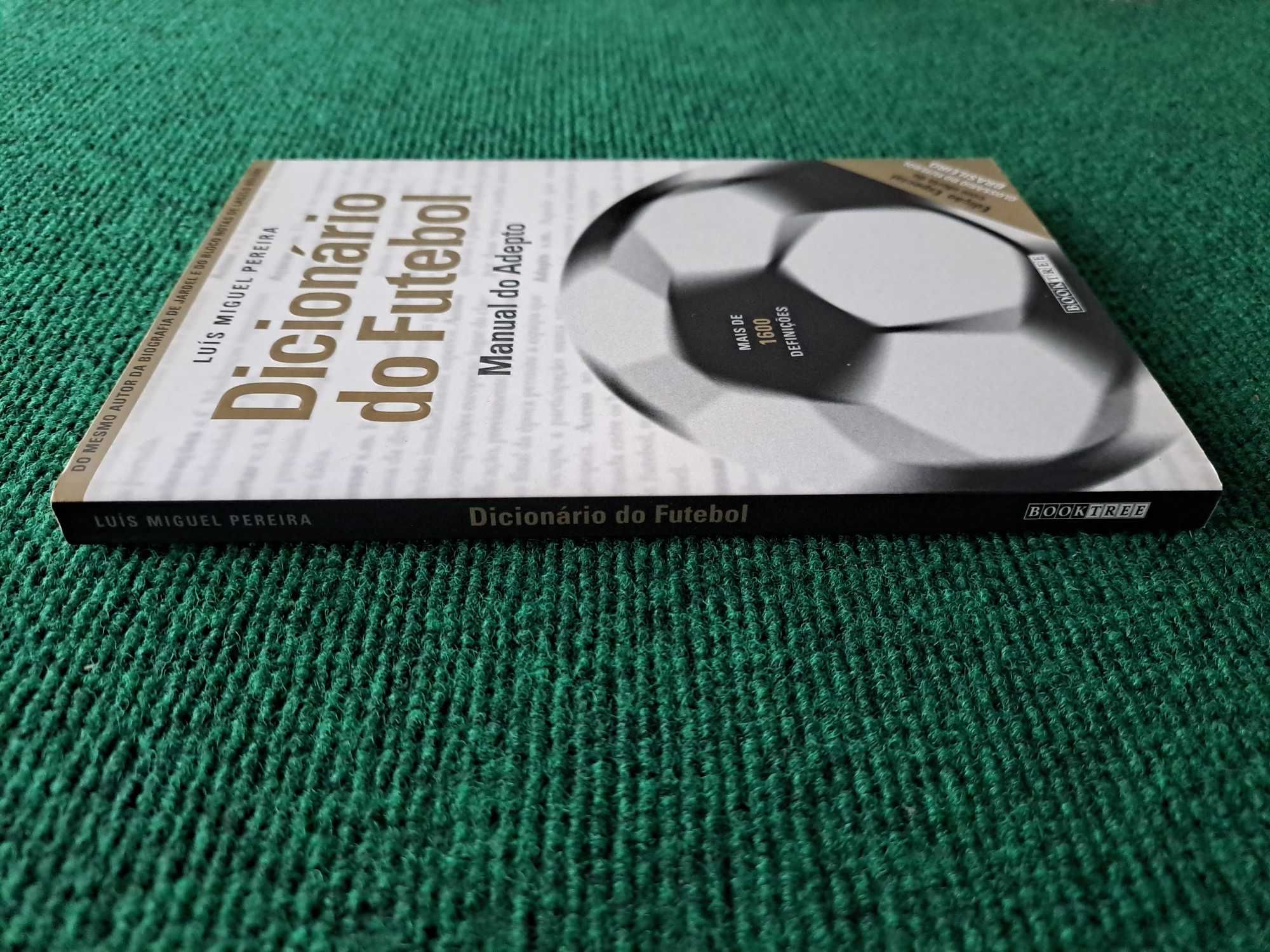 Dicionário de Futebol - Manual do Adepto - Luís Miguel Pereira