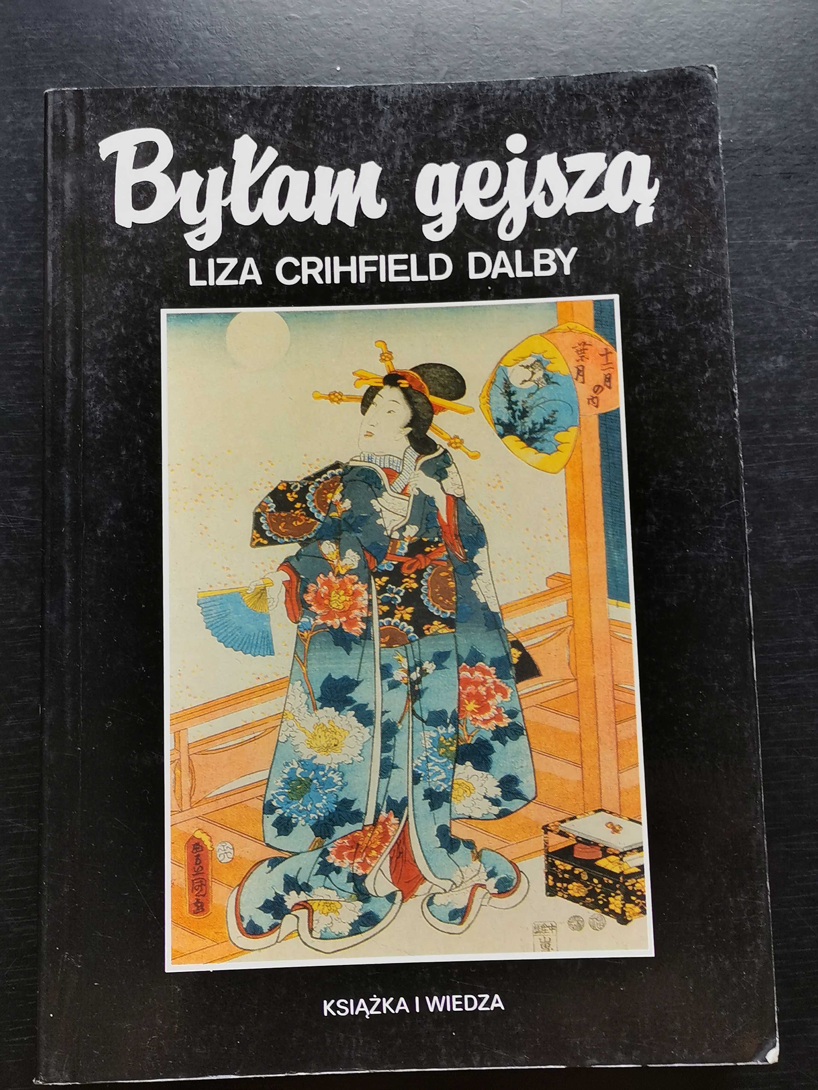 Byłam gejszą. Liza Crihfield Dalby.