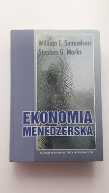 Ekonomia menedżerska William F. Samuelson i Stephen G. Marks