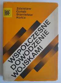 Współczesne dowodzenie wojskami - Stanisław Kołacz, Zdzisław Gołąb