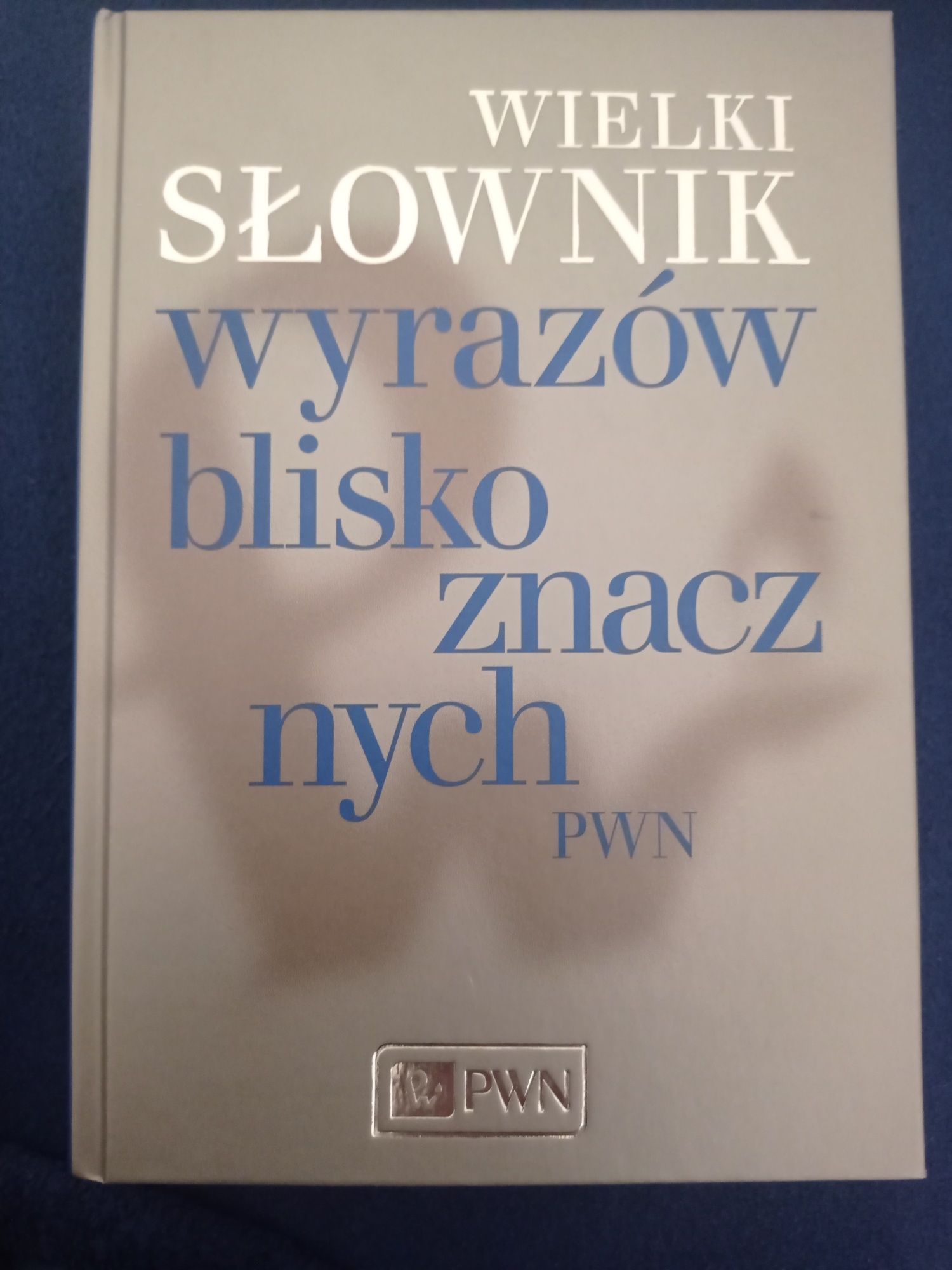 WIELKI SŁOWNIK wyrazów bliskoznacznych PWN