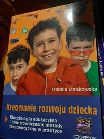 Kreowanie rozwoju dziecka . Kinezjologia. Mańkowska