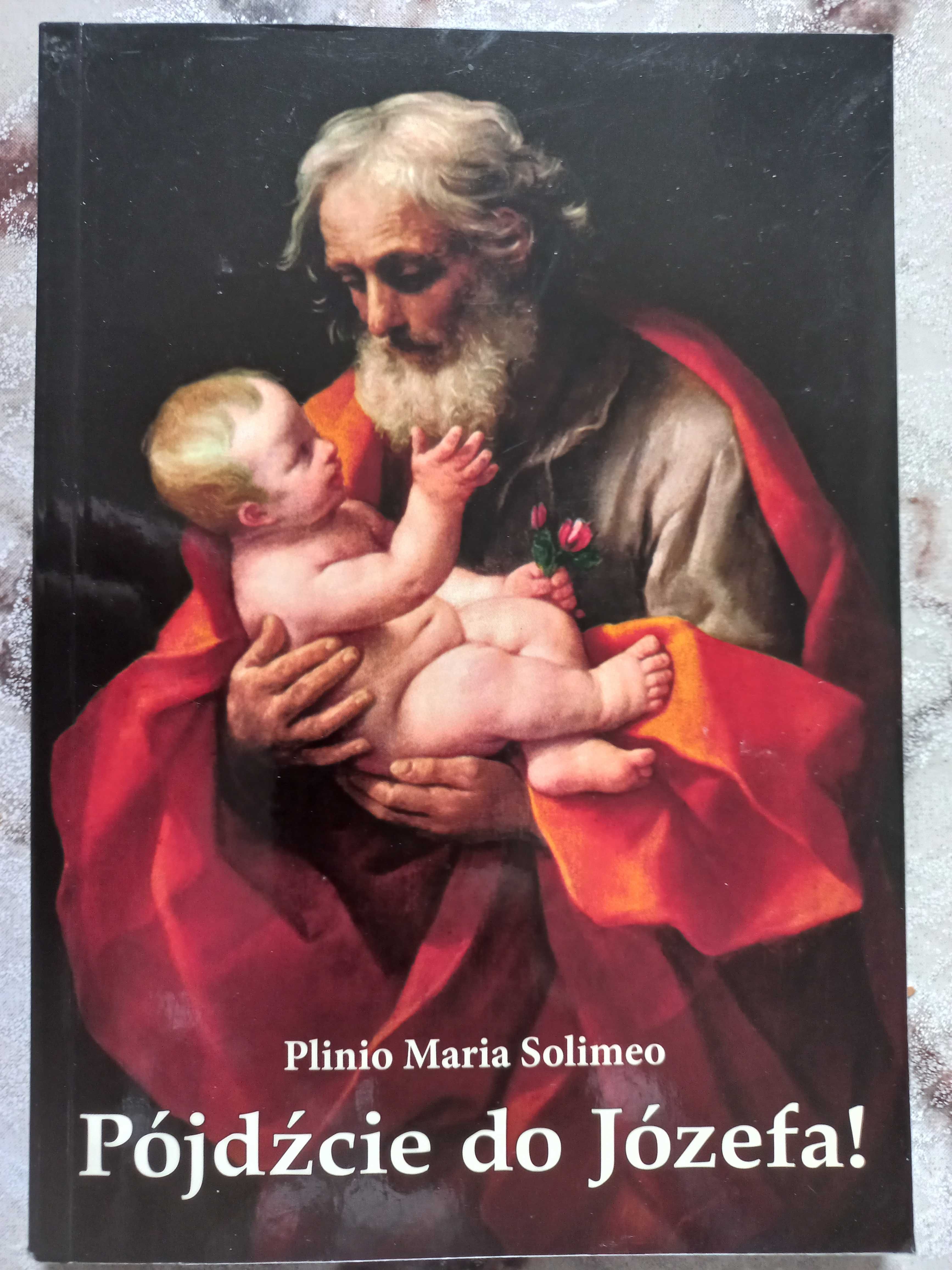 Pójdźcie do Józefa! autor: Plinio Maria Solimeo