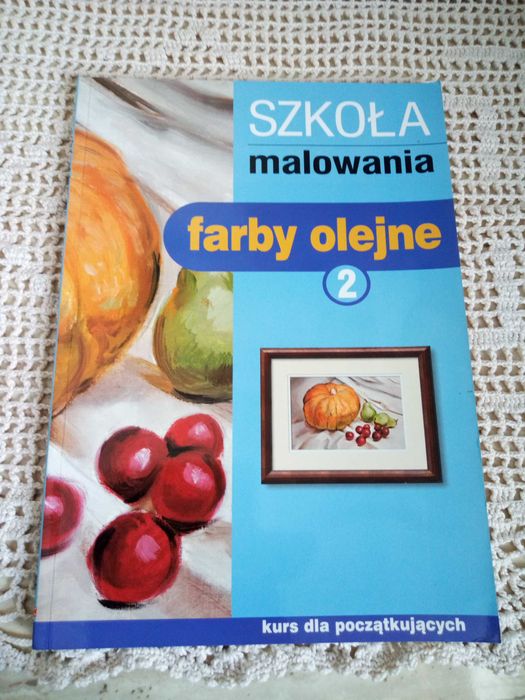 Szkoła Malowania 2, Farby Olejne, wydawnictwo KDC