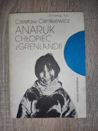 Książka lektura Anaruk chłopiec z Grenlandii Centkiewicz