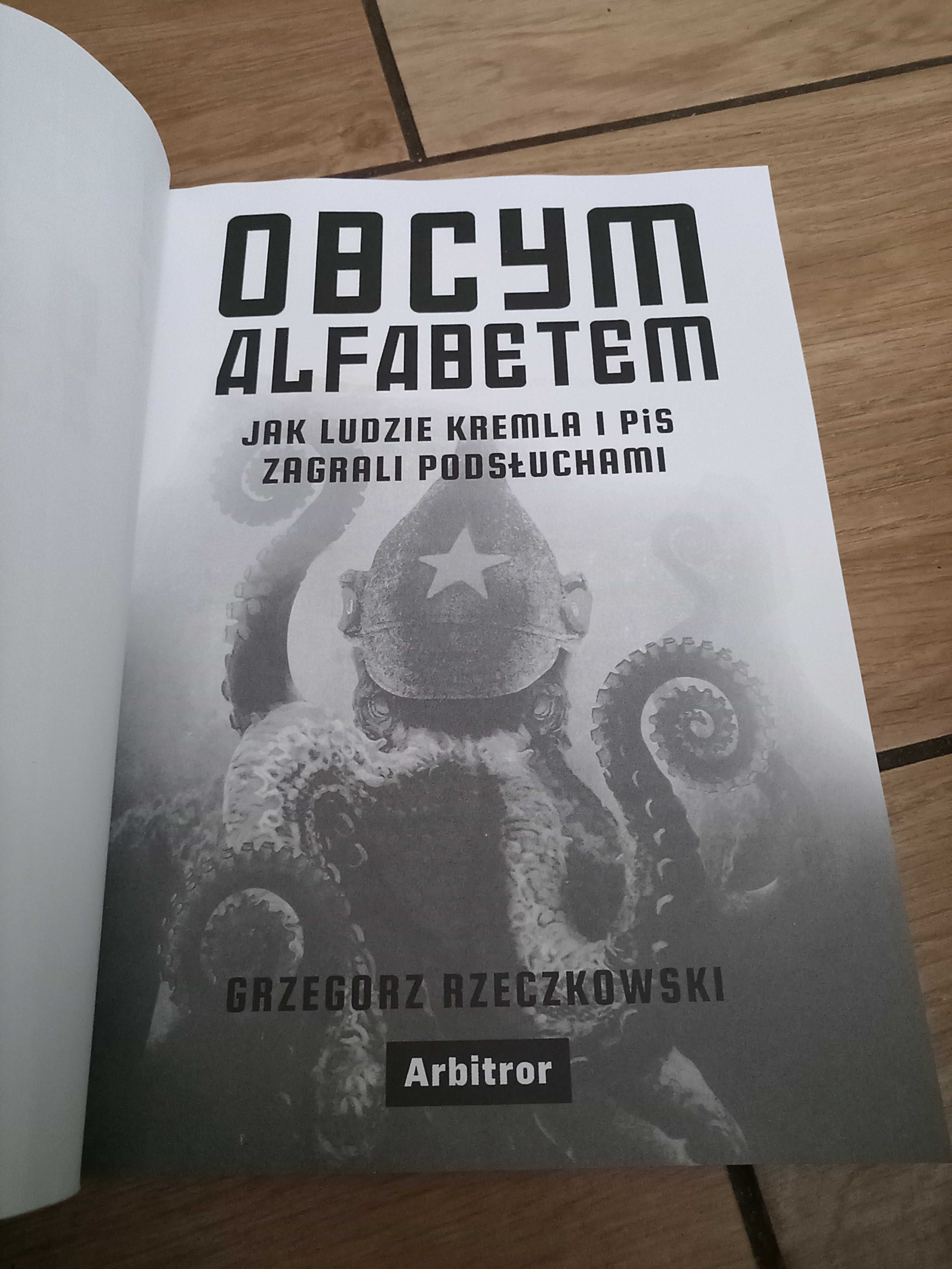 Jak ludzie Kremla i PiS zagrali podsłuchami. Grzegorz Rzeczkowski