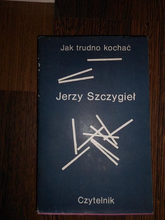 J.Szczygieł Jak trudno kochać
