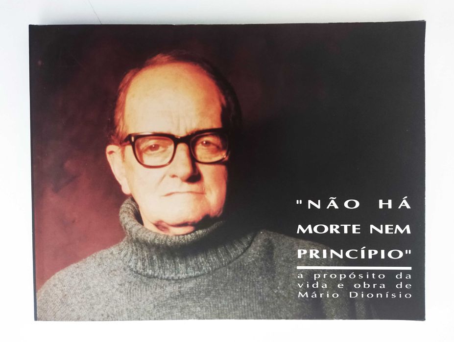 Vida e Obra de Mário Dionísio | Não há morte nem princípio