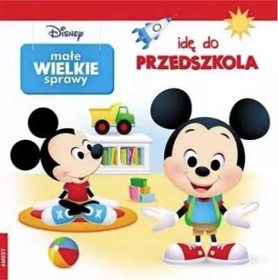 Małe wielkie sprawy. Idę do przedszkola - praca zbiorowa