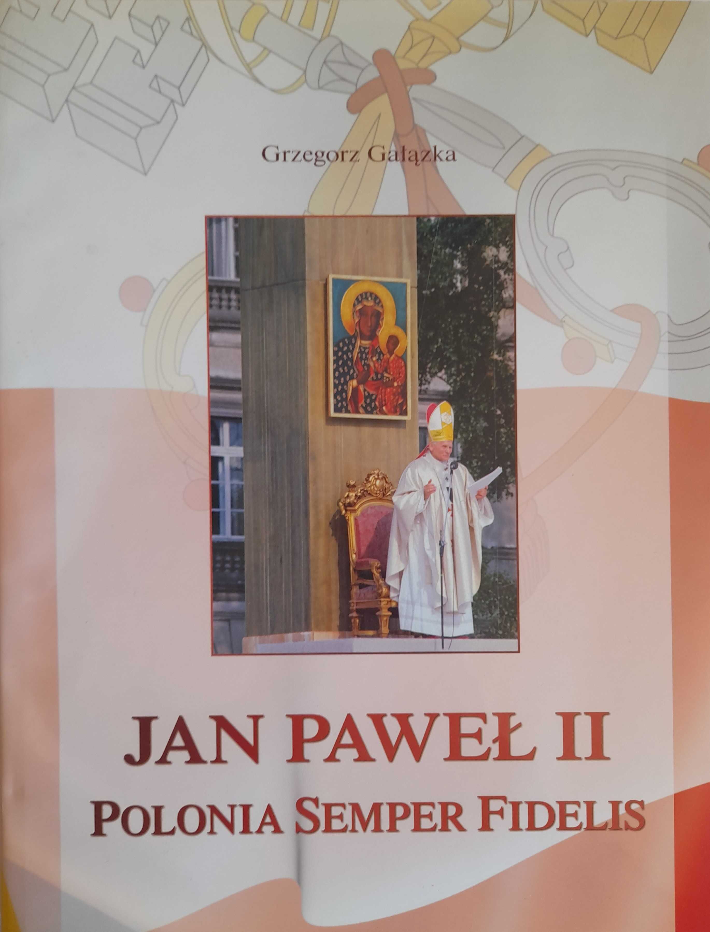 Jan Paweł II Polonia Sempre Fidelis - Grzegorz Gałązka