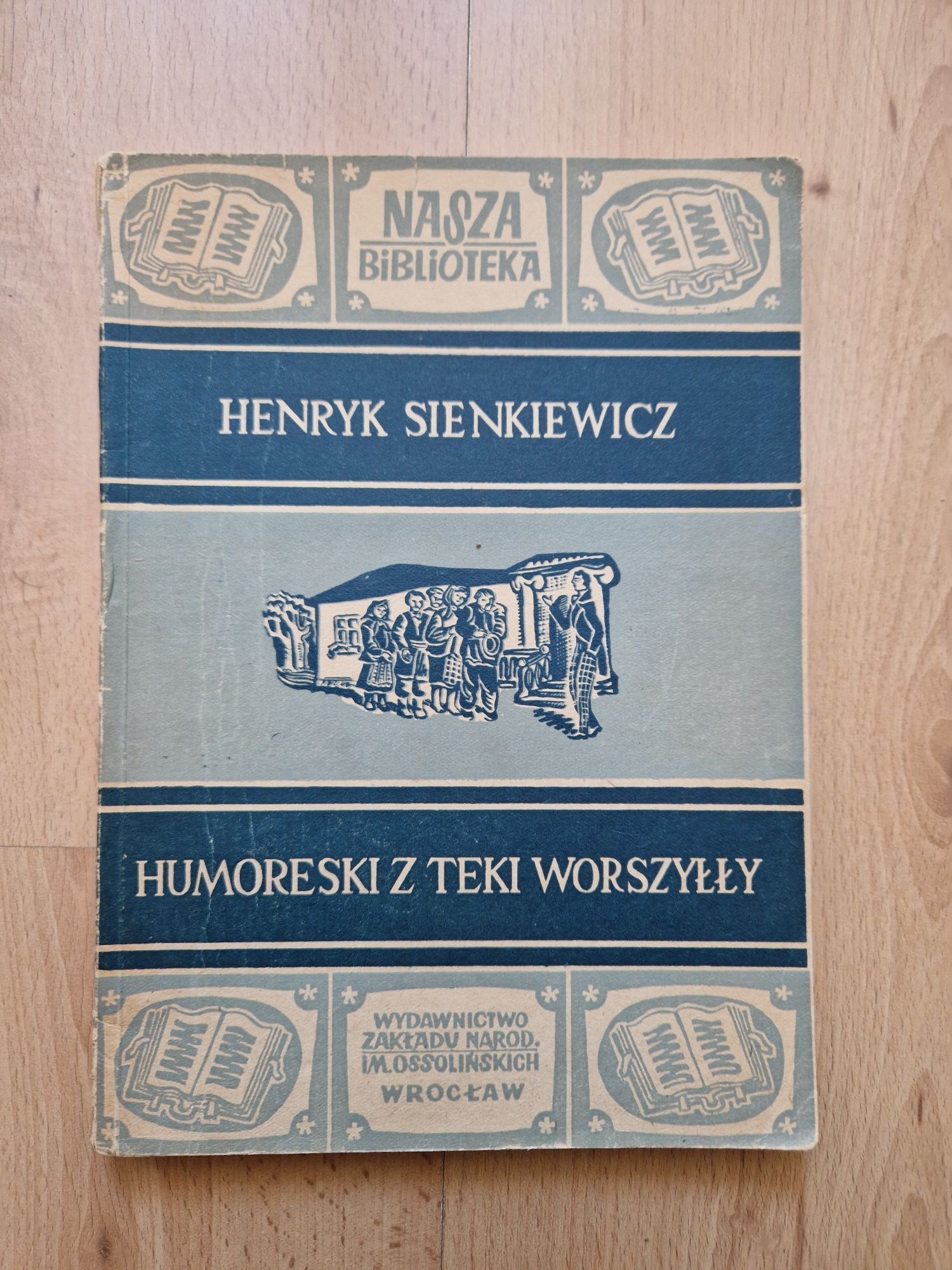 Humoreski z teki Worszyłły - Henryk Sienkiewicz  OSSOLINEUM 1952