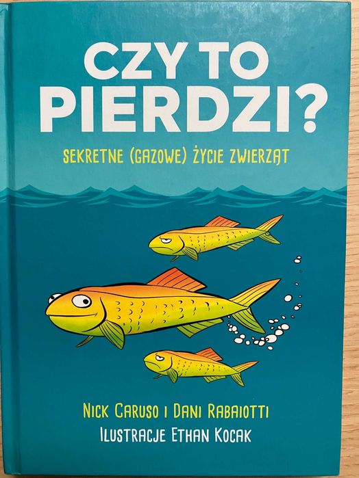 Książka Czy to pierdzi? sekretne gazowe życie zwierząt Caruso Rabaiott