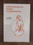 Odpowiedzialna pomoc wychowawcza ks. Marek Dziewiecki