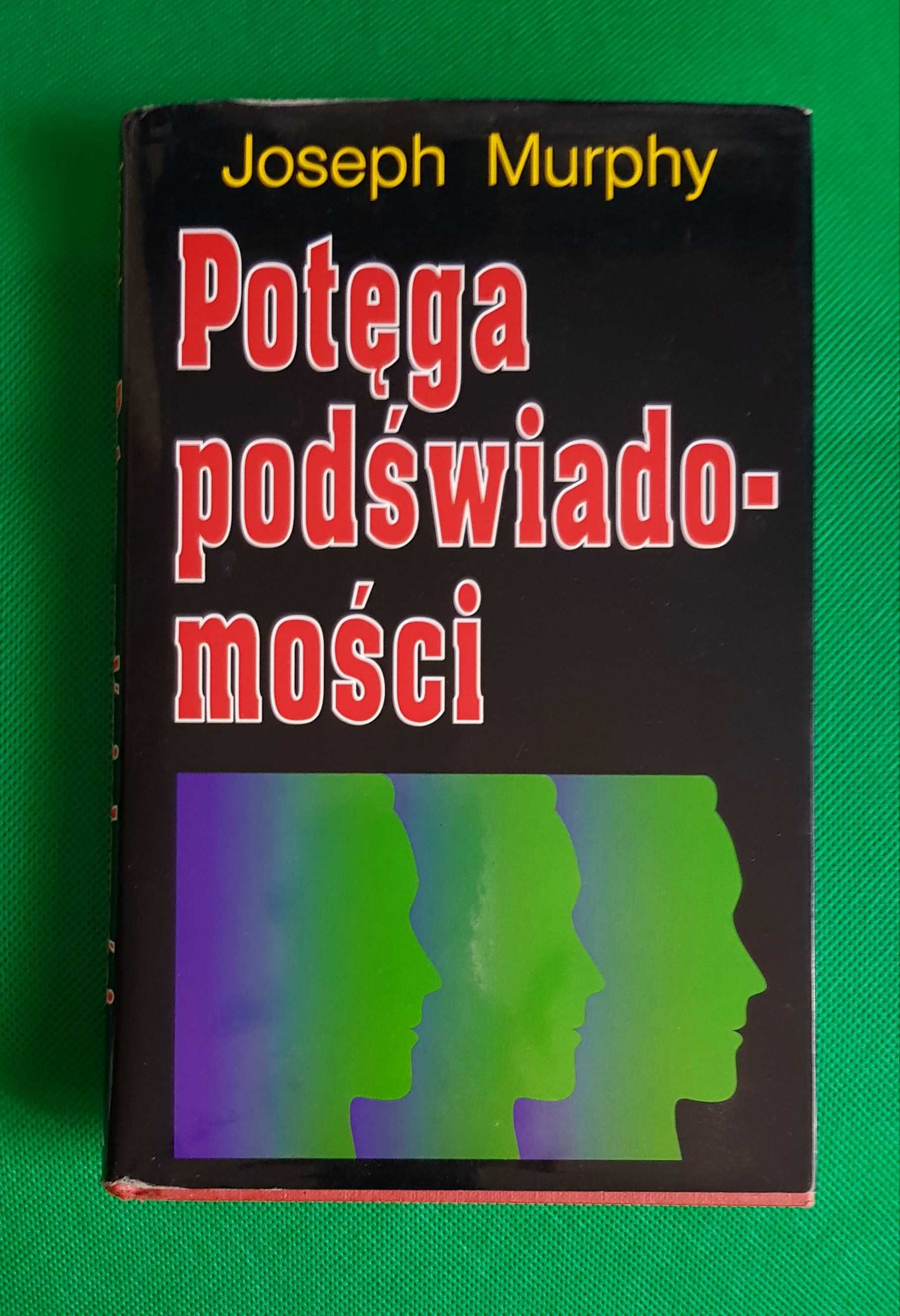 Potęga Podświadomości  Joseph Murphy