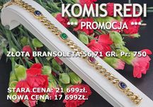 ZŁOTA BRANSOLETA 56,71 GR. Pr: 750 Komis Redii **PROMOCJA** Nowa Cena!
