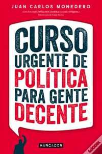 Curso Urgente de Política para Gente Decente — Juan Carlos Monedero