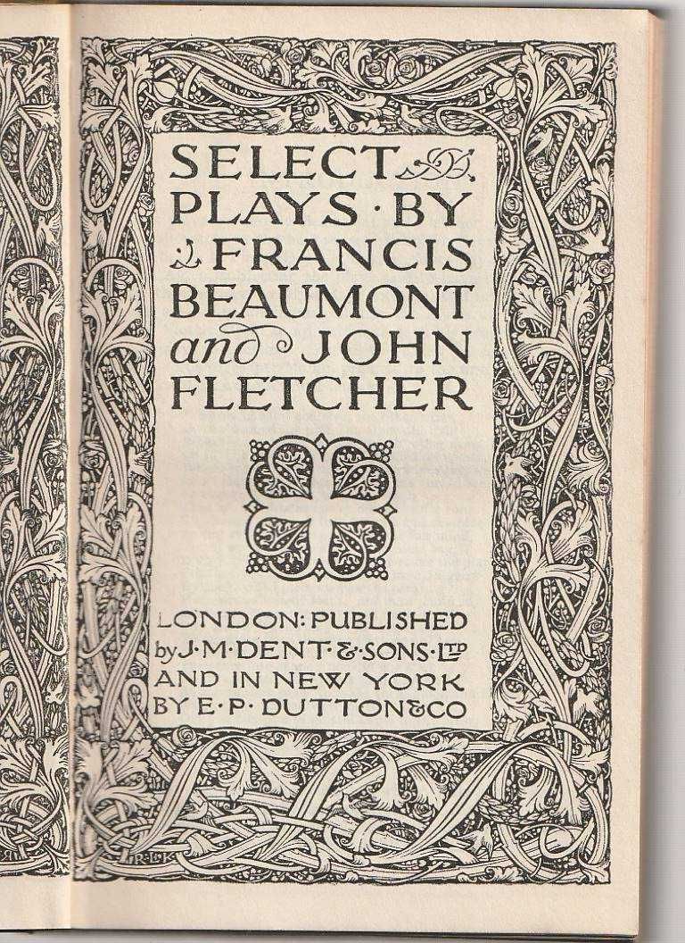 Select plays by Francis Beaumont and John Fletcher - J. M. Dent