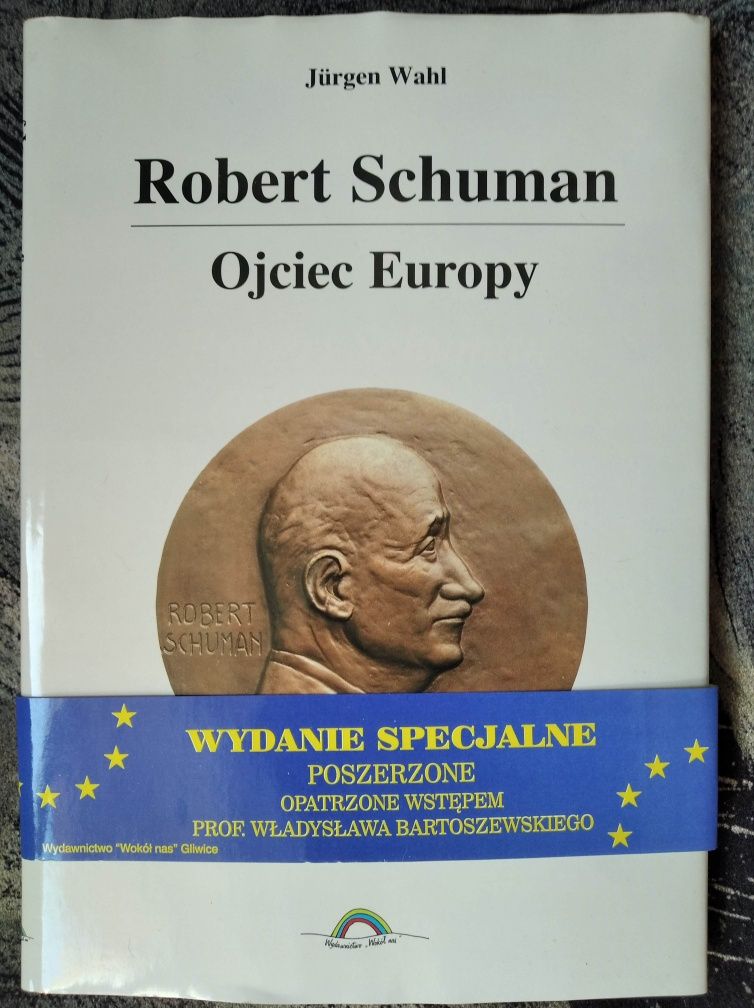 Robert Schuman Ojciec Europy Jurgen Wahl