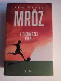 Remigiusz Mróz z pierwszej pilki