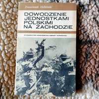 Dowodzenie jednostkami polskimi na zachodzie | książka