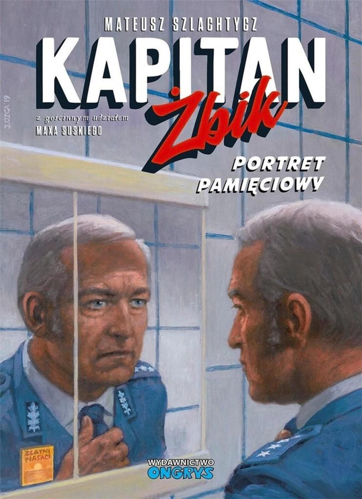 Kapitan Żbik. Portret pamięciowy w. rozszerzone Ongrys Mateusz