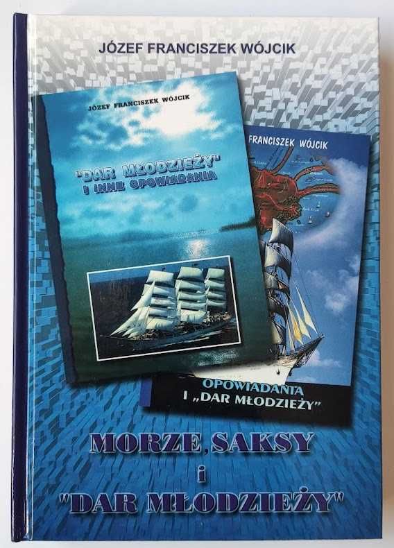 WYPRZEDAŻ Józef Franciszek Wójcik - Morze, Saksy i "Dar młodzieży"