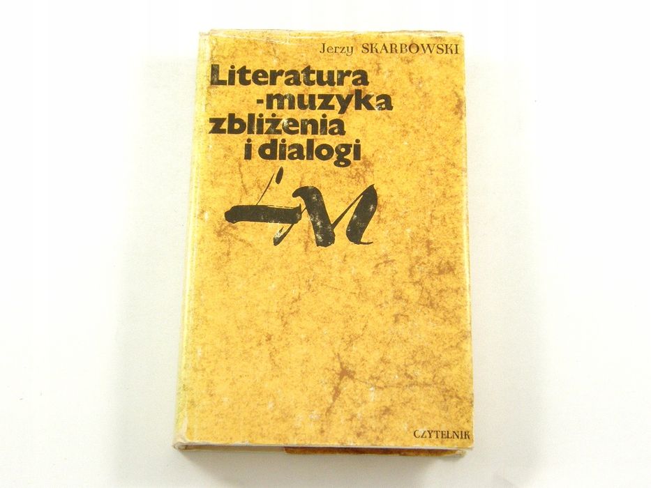 Literatura - Muzyka. Zbliżenia I Dialogi Jerzy Skarbowski
