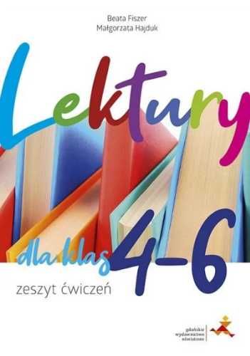 Lektury dla klas 4 - 6. Zeszyt ćwiczeń - Beata Fiszer, Małgorzata Haj