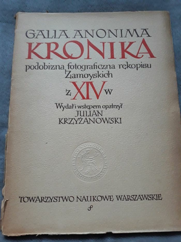 Galla Anonima Kronika rękopisu Zamoyskich z XIV w. Krzyżanowski