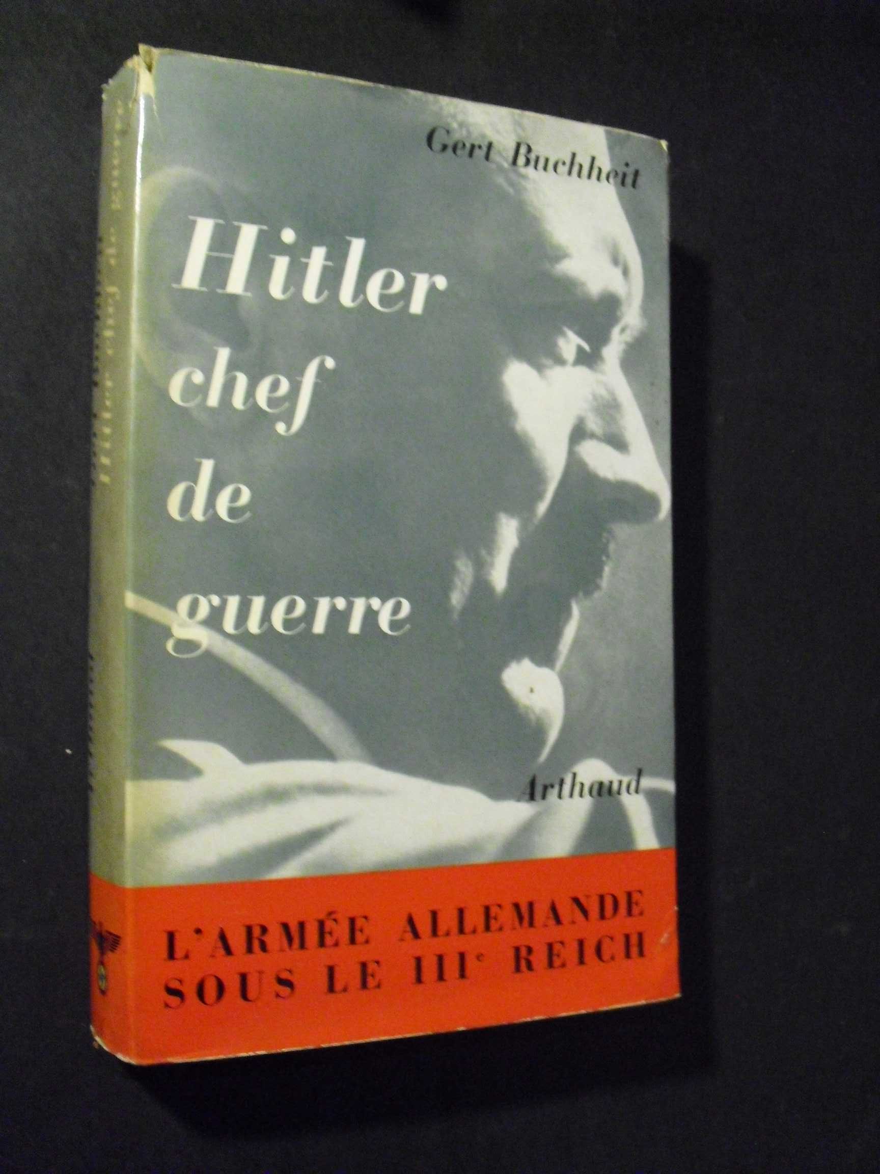 GERT BUCHHEIT-HITLER CHEF DE GUERRE