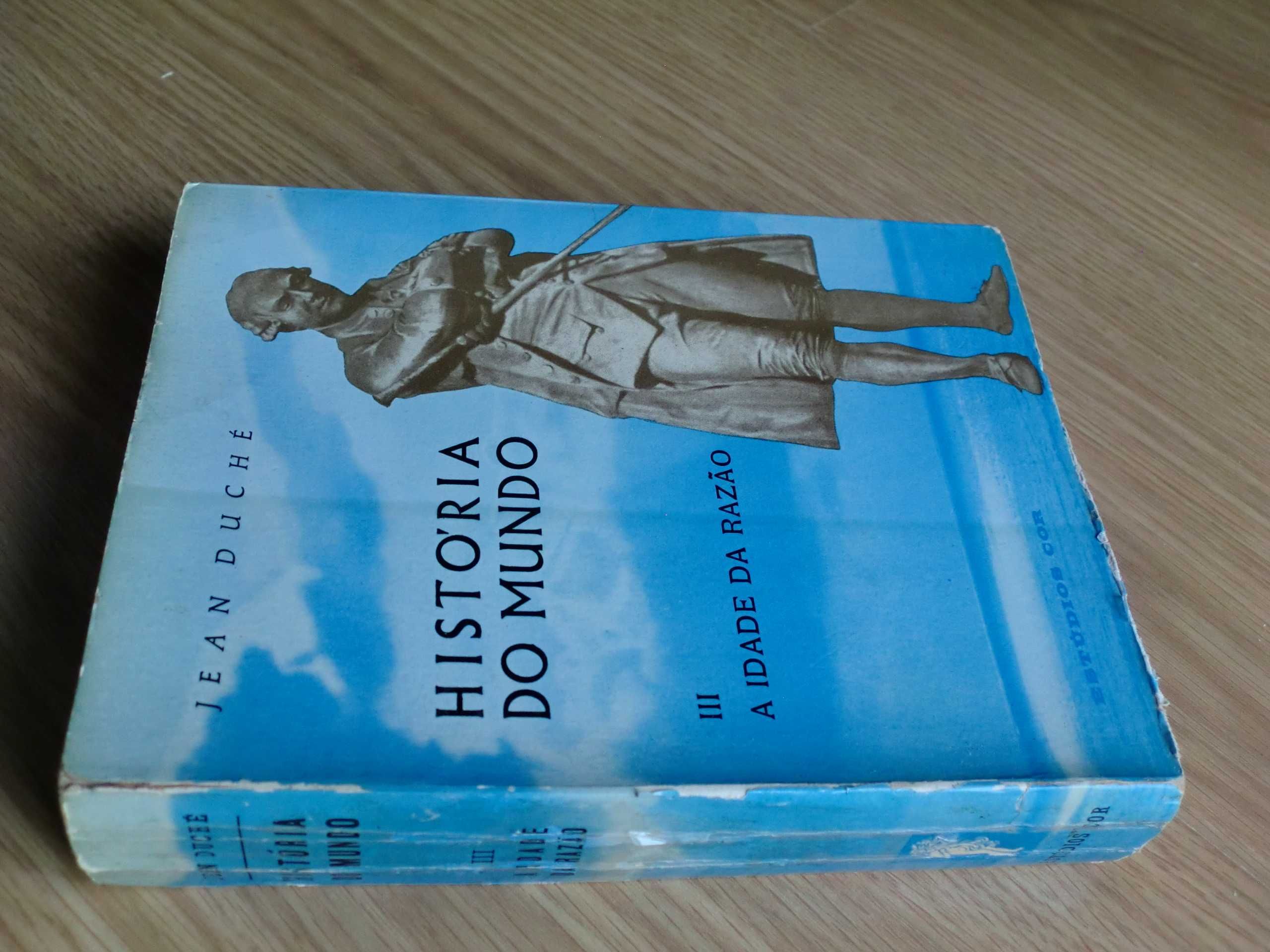 História do Mundo - III A Idade da Razão
de Jean Duché