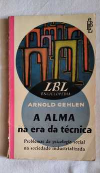 A alma na era da técnica , Arnold Gehlen