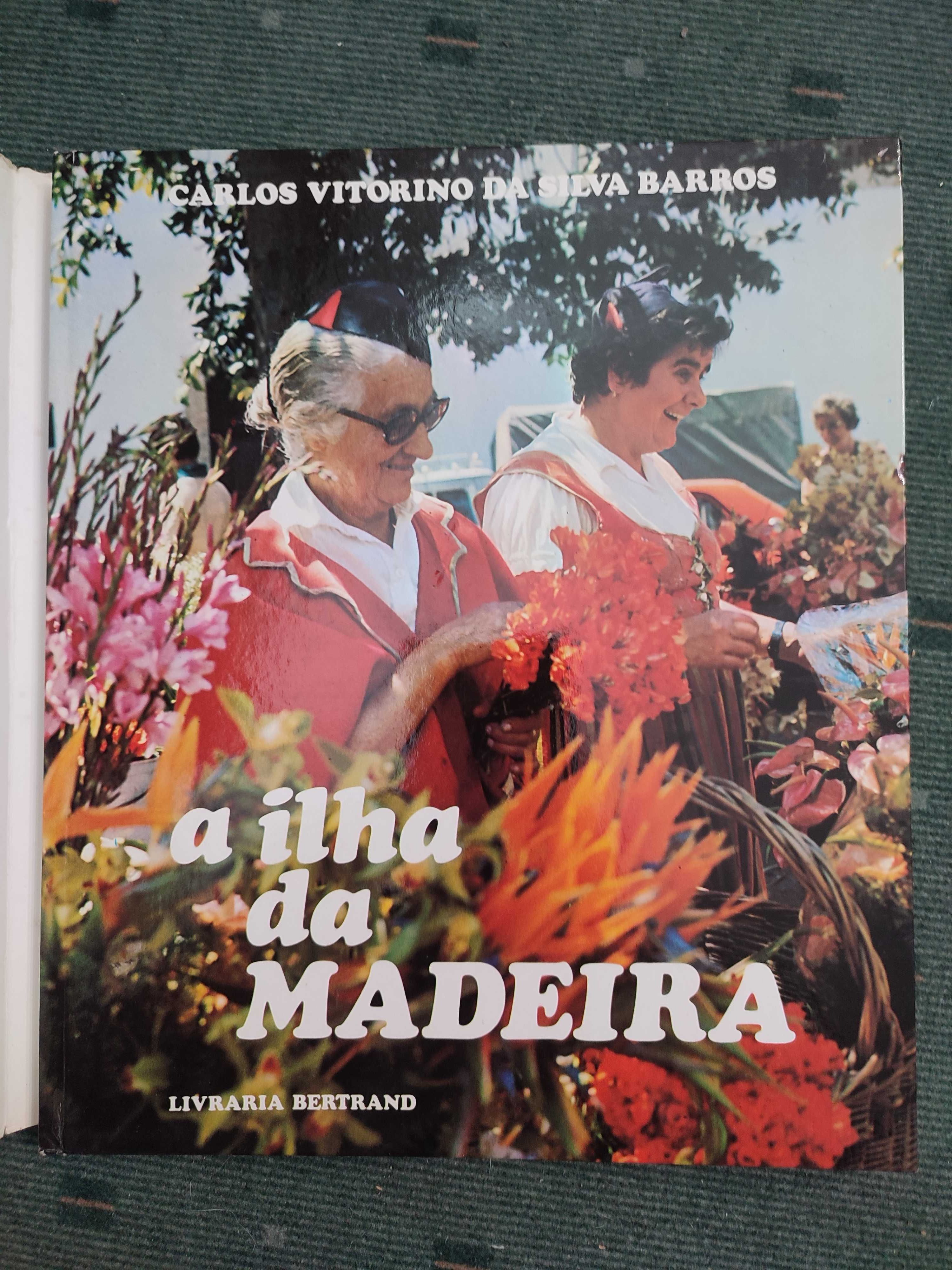 A Ilha da Madeira - Carlos Vitorino da Silva Barros
