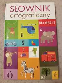 Słownik ortograficzny dla klas 1-3 szkoła podstawowa