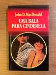 Uma Bala para Cinderela - John D. MacDonald (portes grátis)