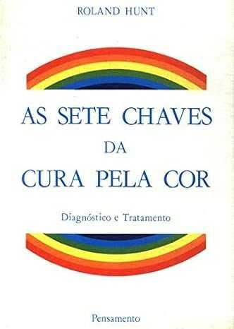 Sete Chaves Da Cura Pela Cor, Roland Hunt