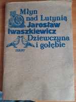 Jarosław Iwaszkiewicz "Młyn nad Lutynią. Dziewczyna i gołębie"