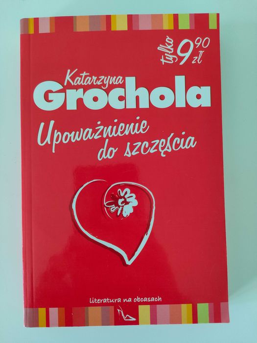 Książka "Upoważnienie do szczęścia" Katarzyna Grochola