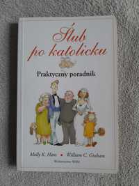 Ślub po katolicku Praktyczny przewodnik - wyd. WAM - M.Hans, W.Graham