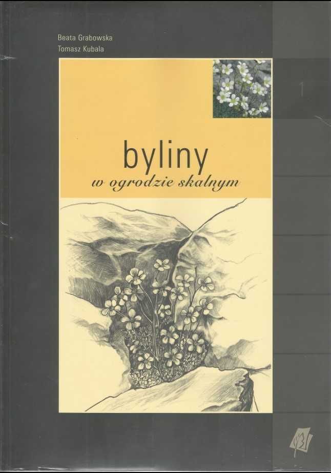 NOWA Książka ,,Byliny w ogrodzie skalnym'' Beata Grabowska, Tomasz K.