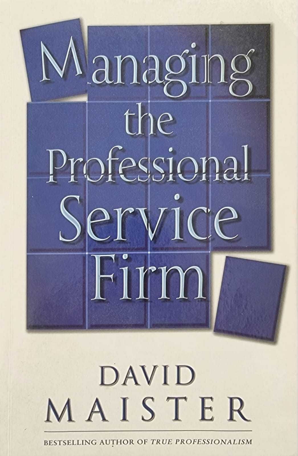 David Maister, Managing the Professional Service Firm
