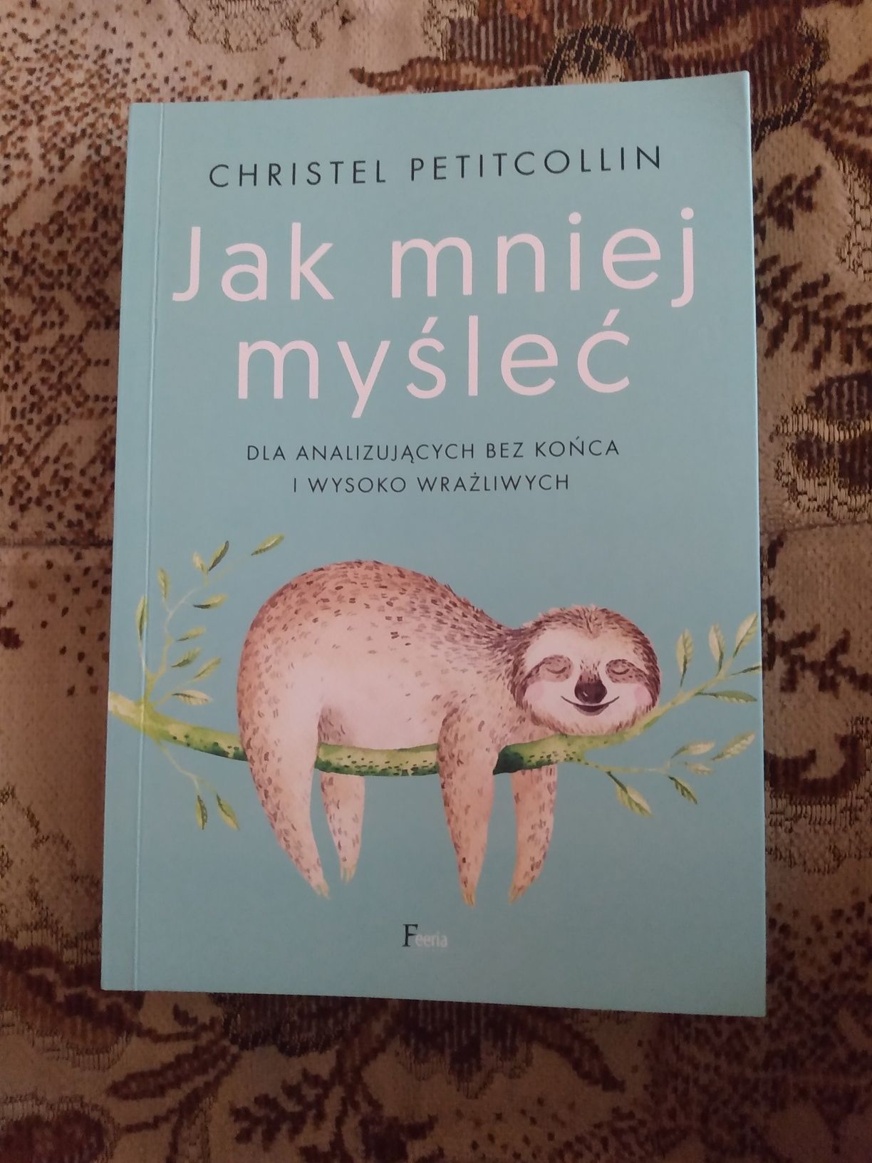 Jak mniej myśleć - Christel Petitcollin