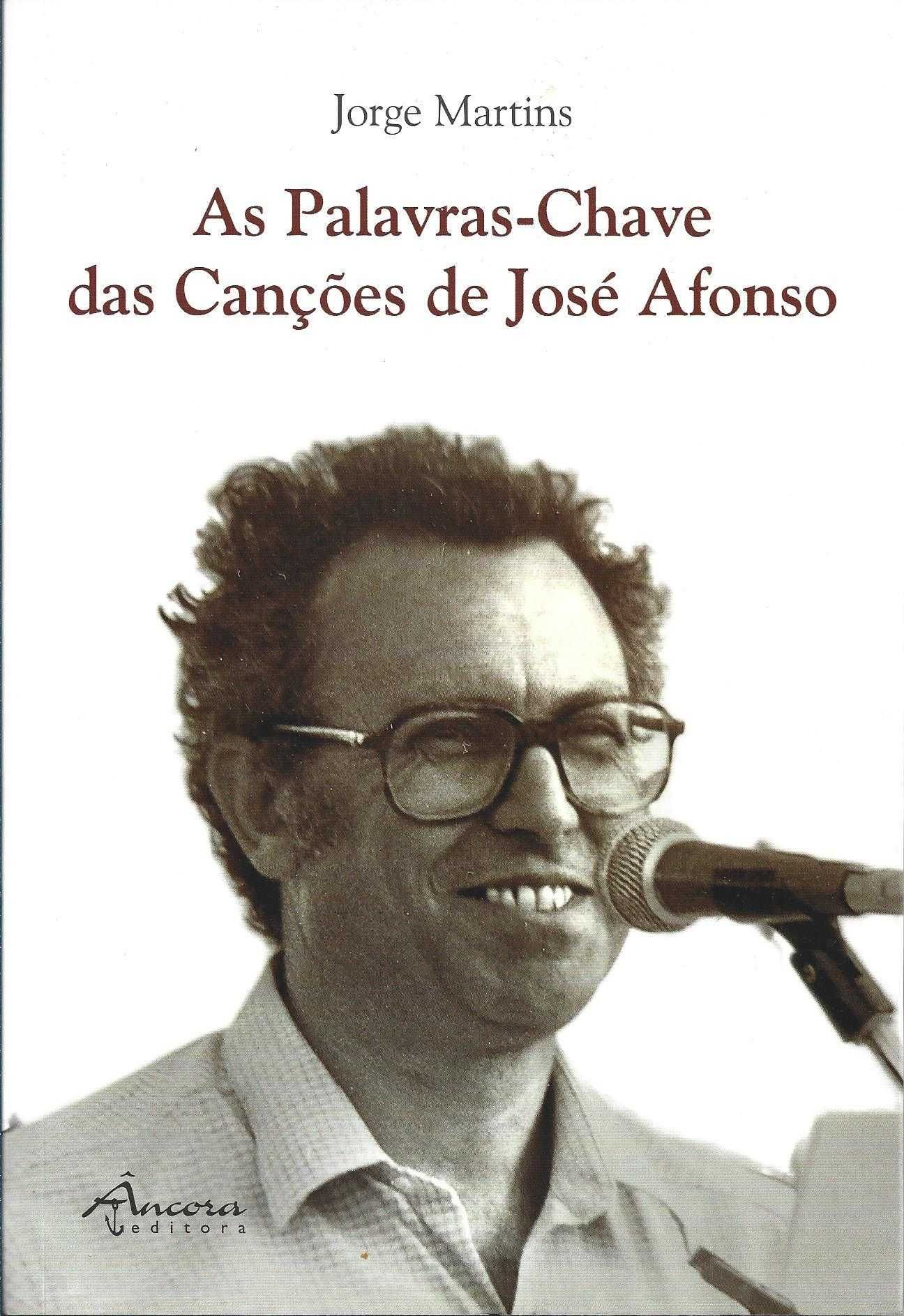 Jorge Martins	- - -		As Palavras-Chave das Canções José Afonso	-	Livro