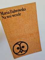 Na wsi wesele - Maria Dąbrowska