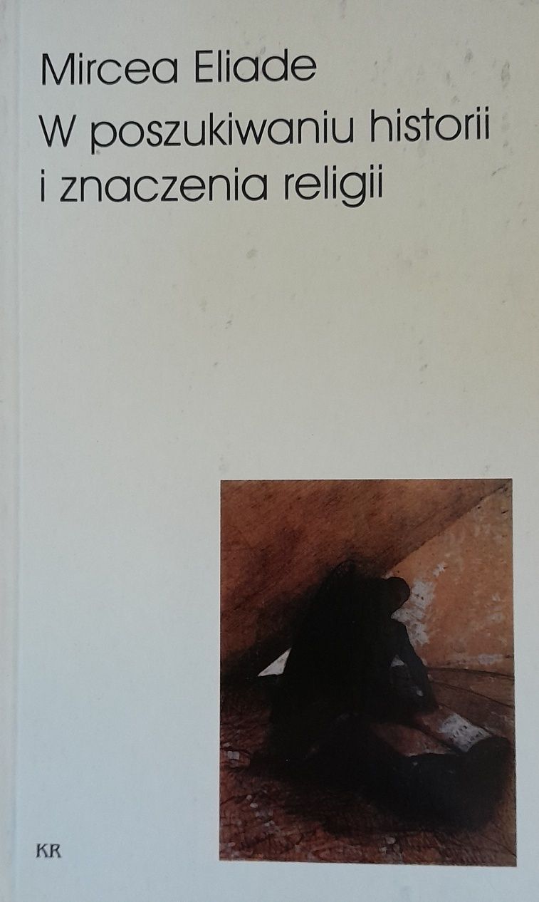 W poszukiwaniu historii i znaczenia religii, Mircea Eliade