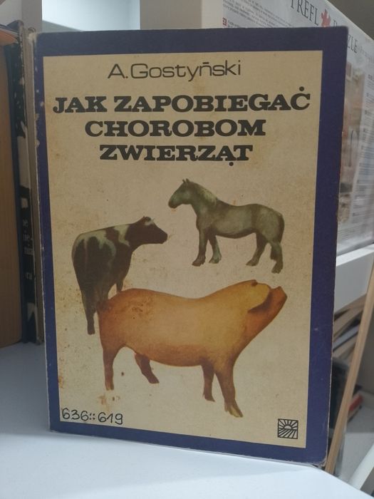 A. Gostyński Jak zapobiegać chorobom zwierząt