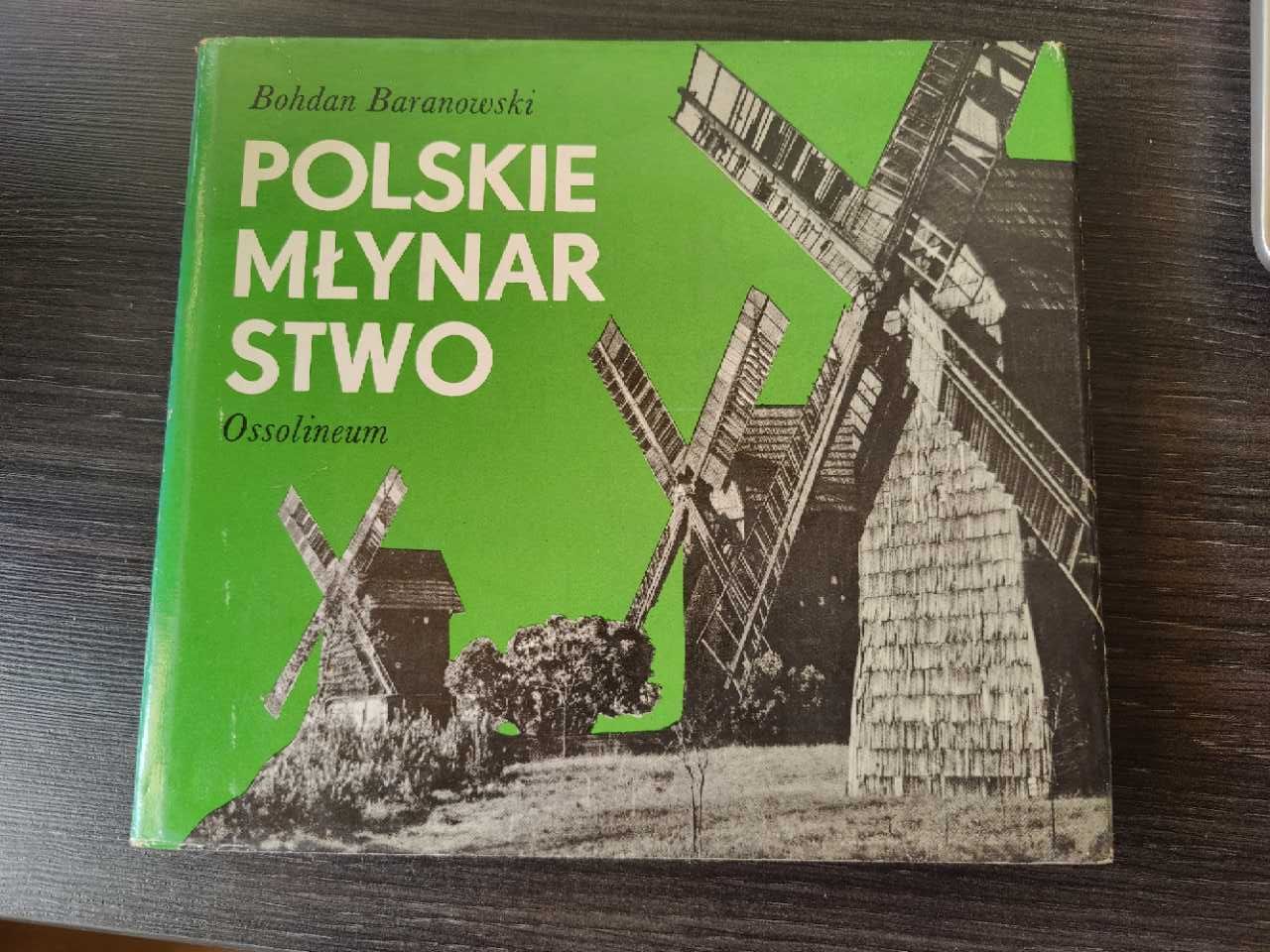 Polskie młynarstwo - Bohdan Baranowski