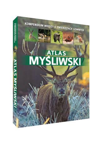 Atlas Myśliwski Kompendium Zwierzyna Łowiectwo